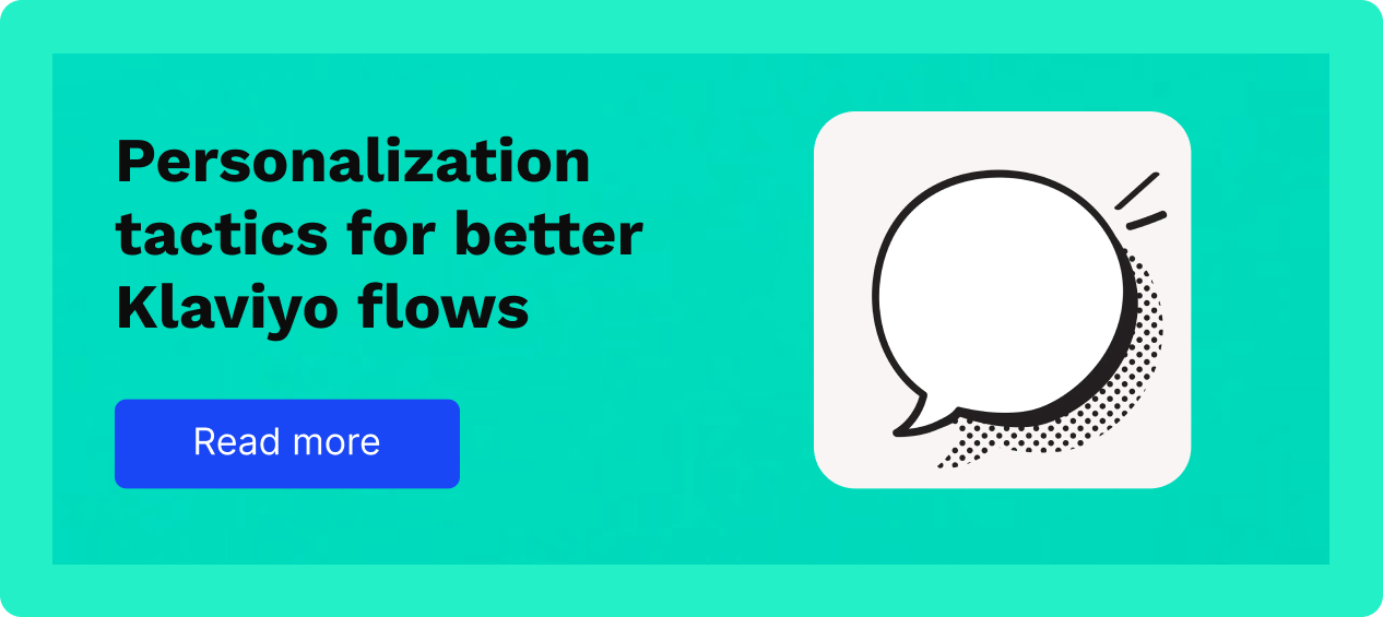 Personalization tactics for better Klaviyo flows. Read more